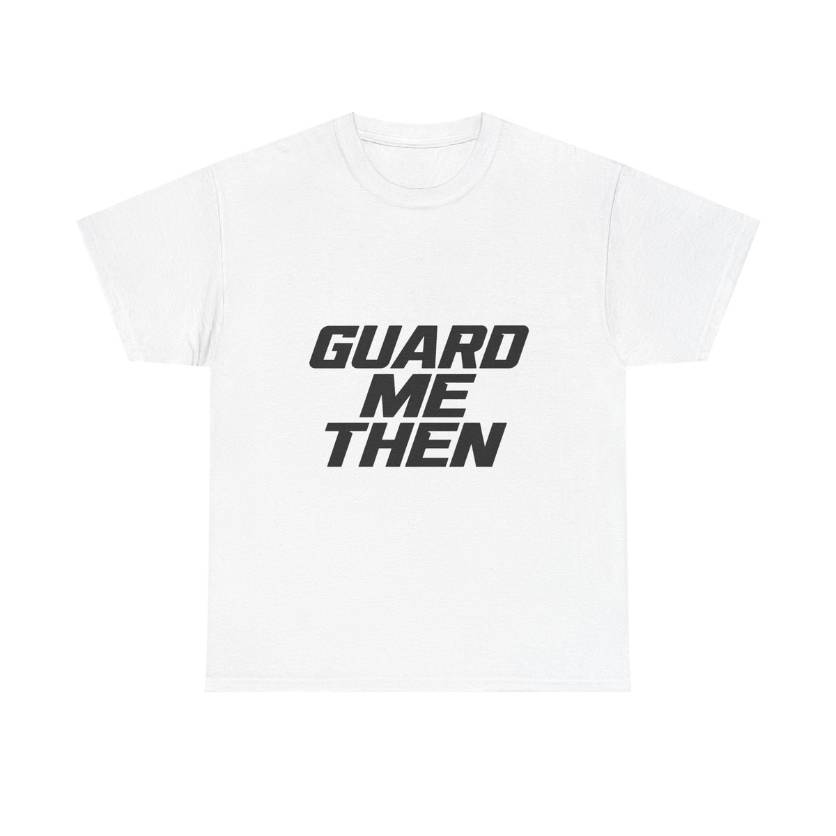 Guard Me Then Tee — BLACK LOGO