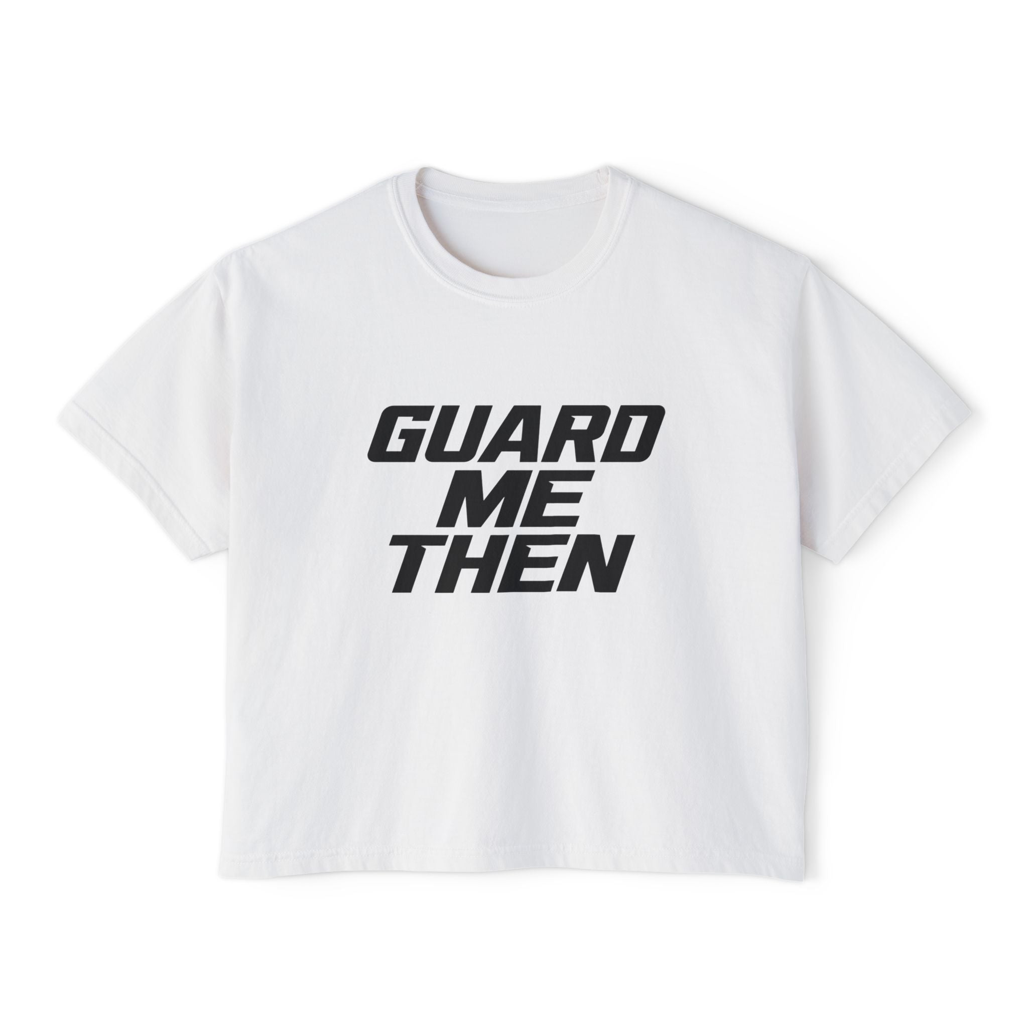 Guard Me Then Boxy Crop Tee
