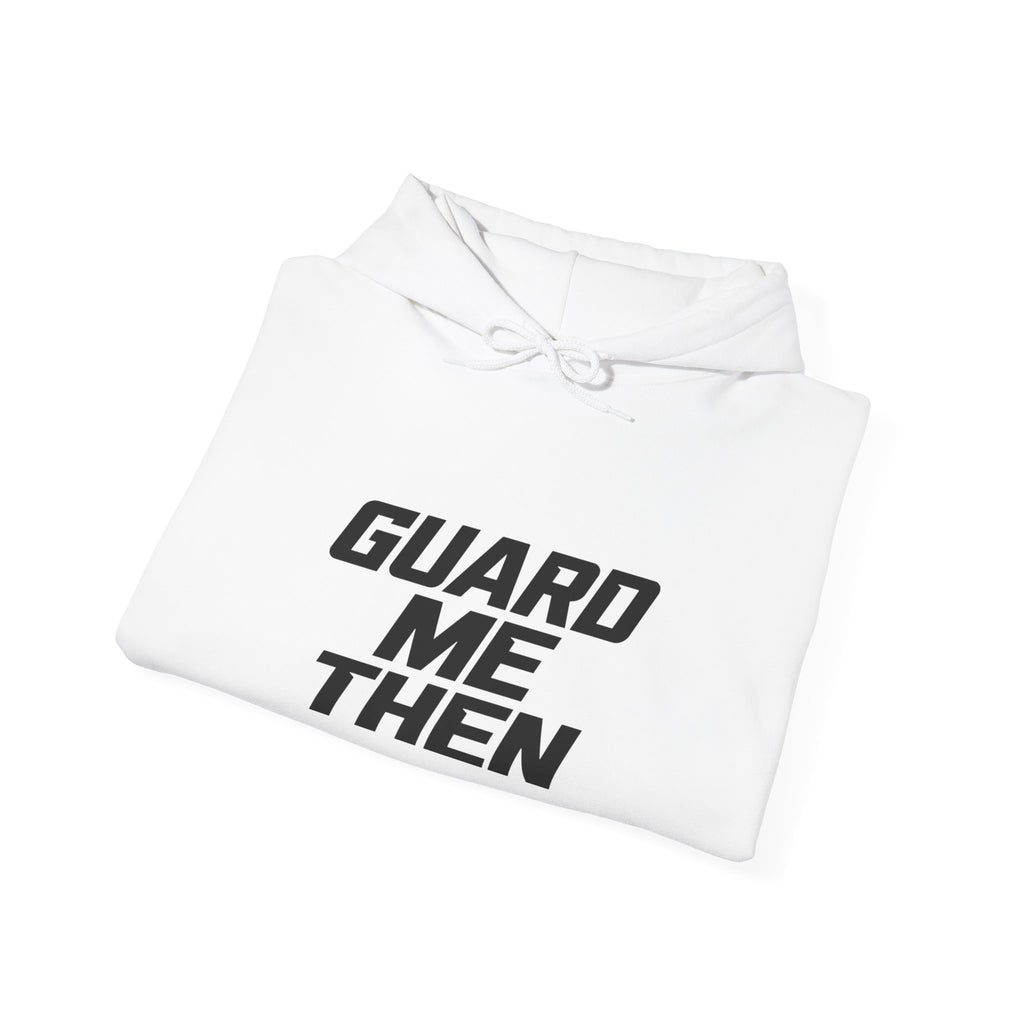 Guard Me Then Hoodie — BLACK LOGO