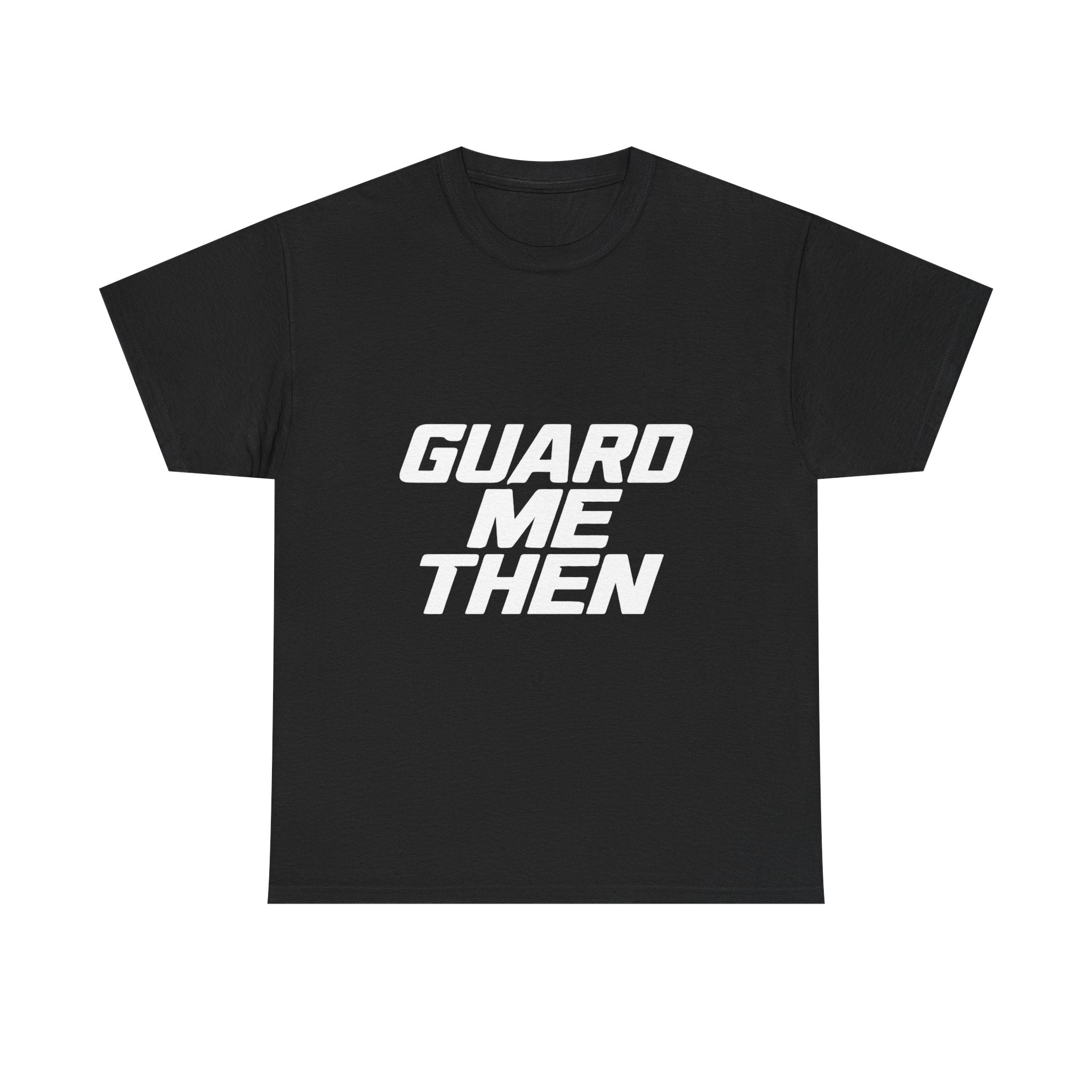 Guard Me Then Tee - WHITE LOGO