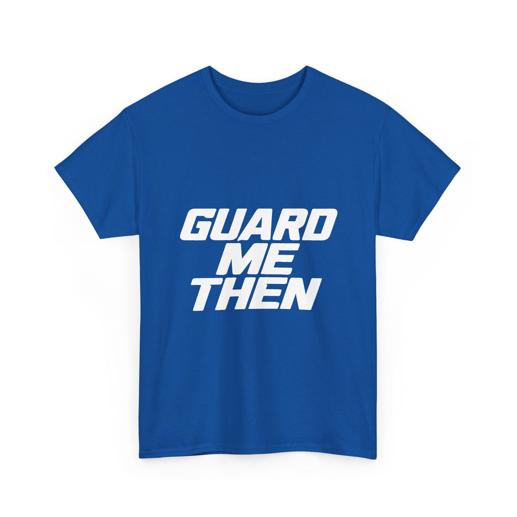 Guard Me Then Tee — WHITE LOGO