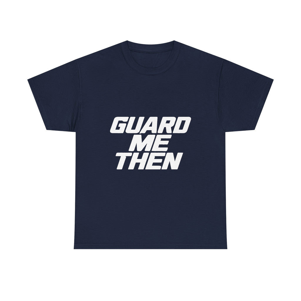 Guard Me Then Tee — WHITE LOGO