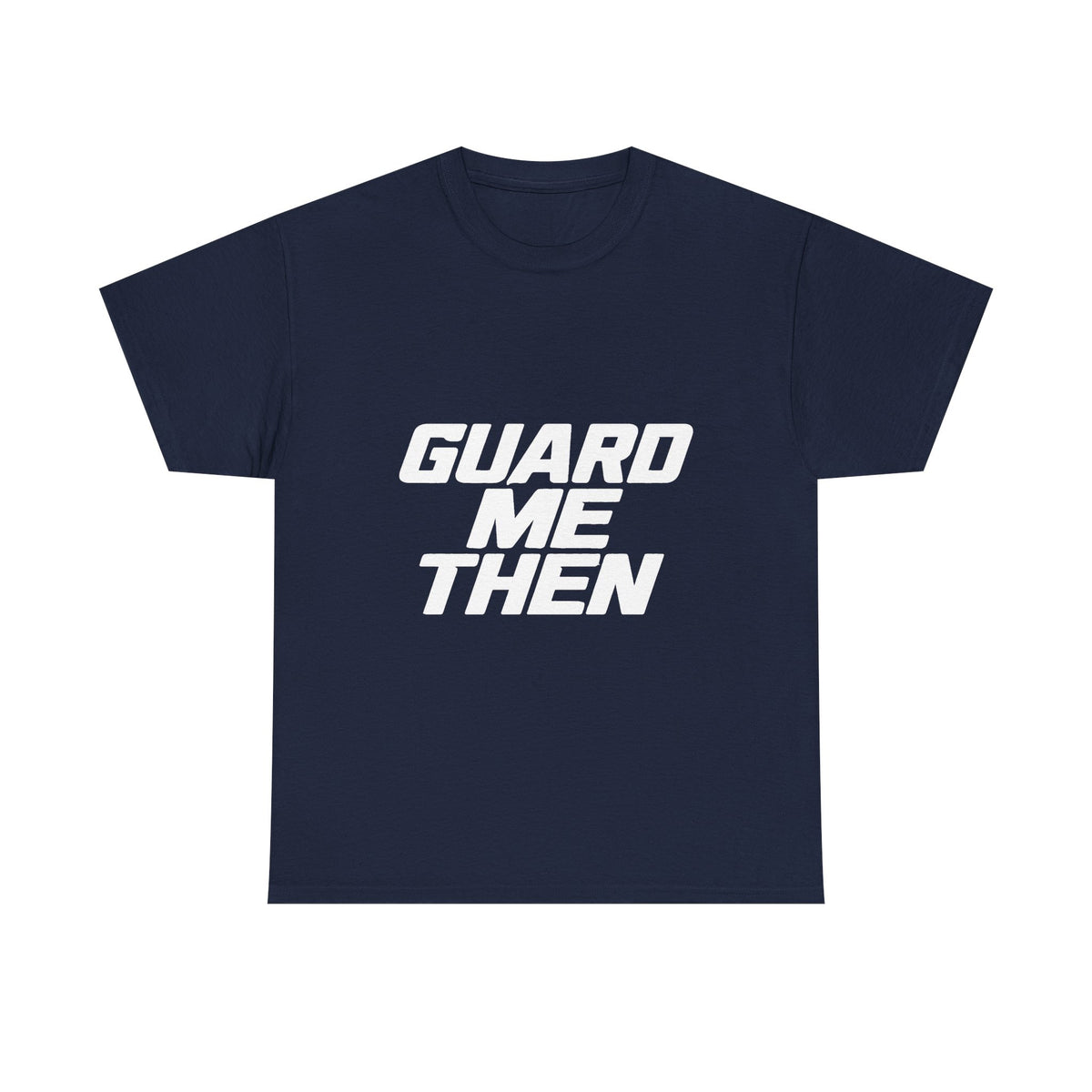 Guard Me Then Tee — WHITE LOGO