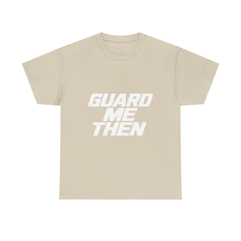 Guard Me Then Tee — WHITE LOGO