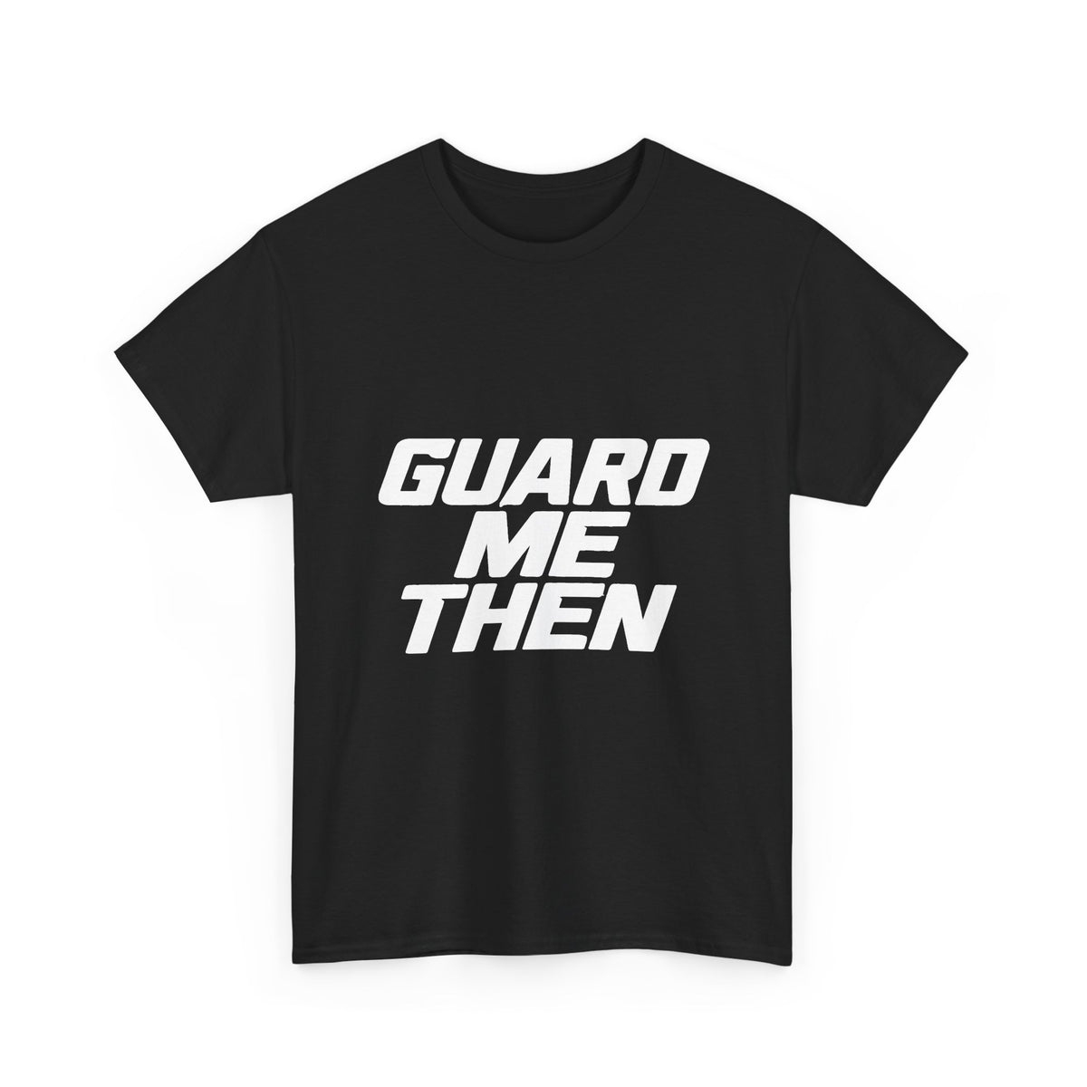 Guard Me Then Tee — WHITE LOGO