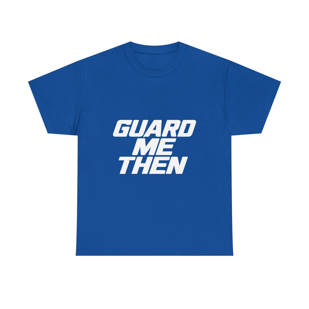 Guard Me Then Tee — WHITE LOGO