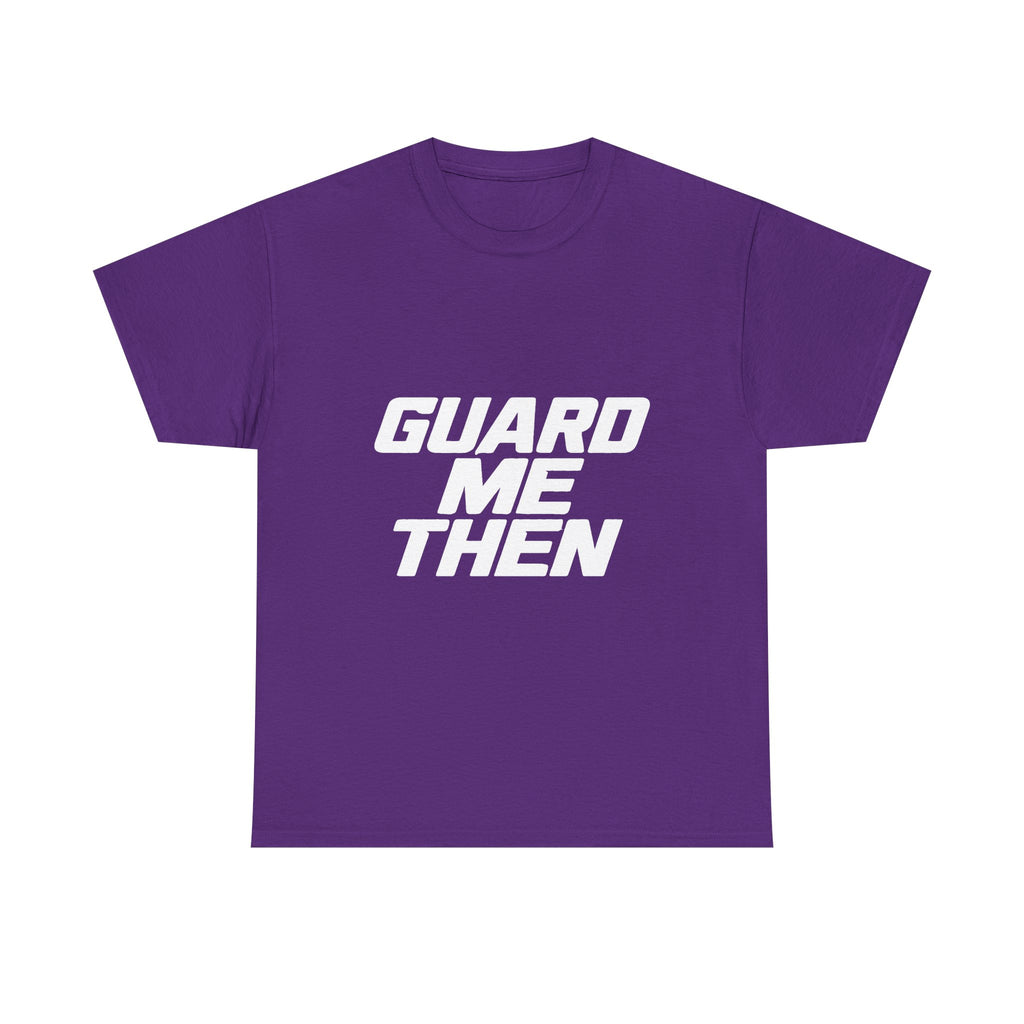 Guard Me Then Tee — WHITE LOGO