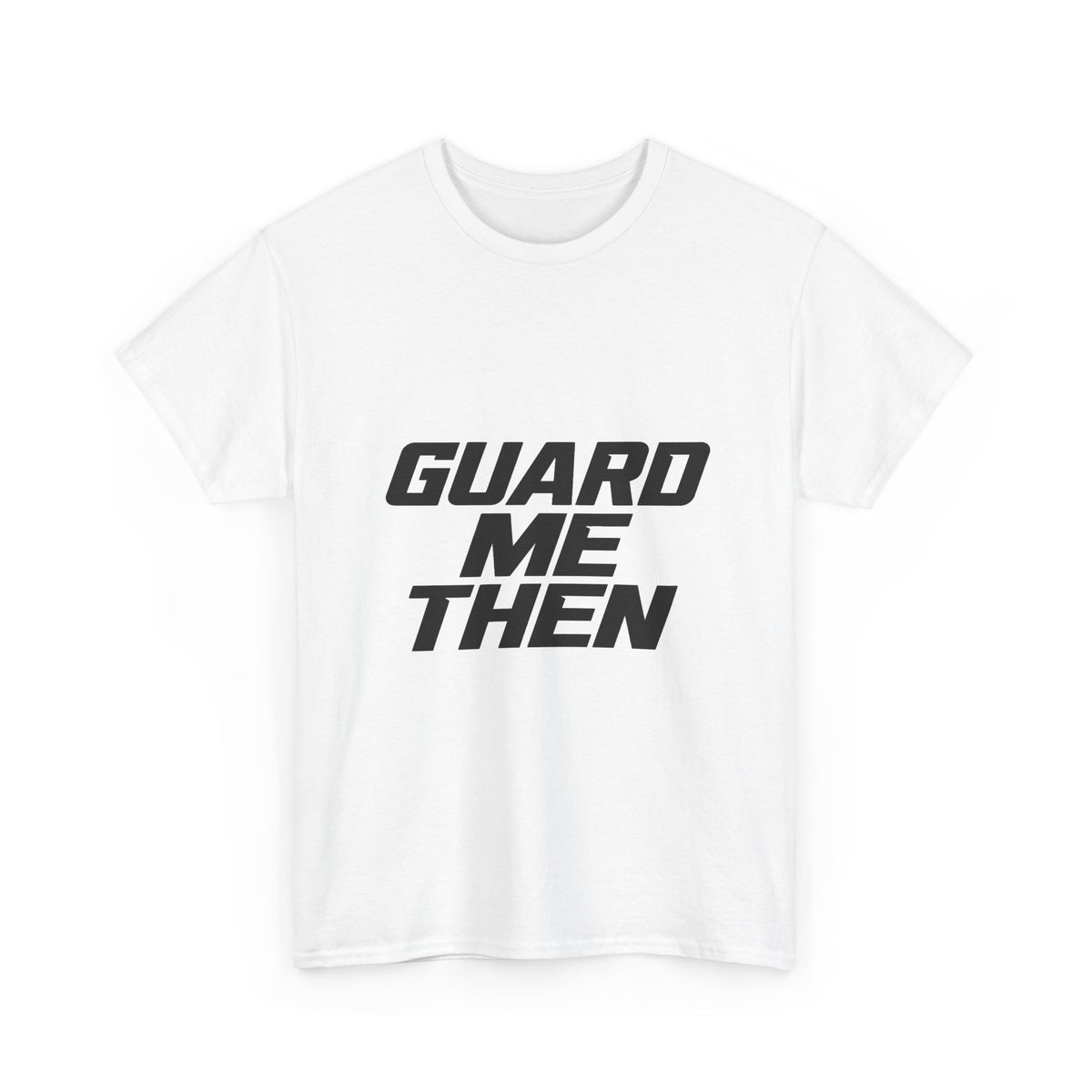 Guard Me Then Tee — BLACK LOGO