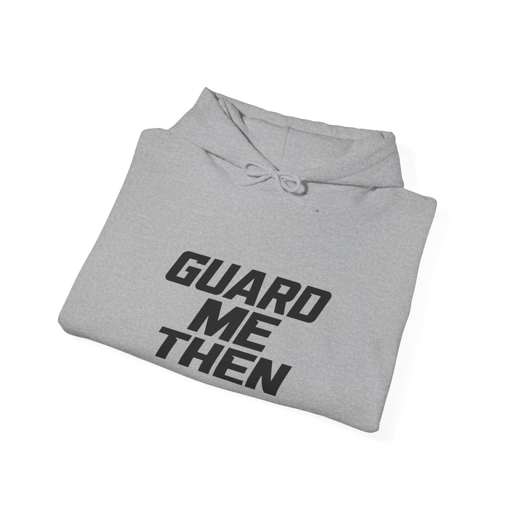 Guard Me Then Hoodie — BLACK LOGO