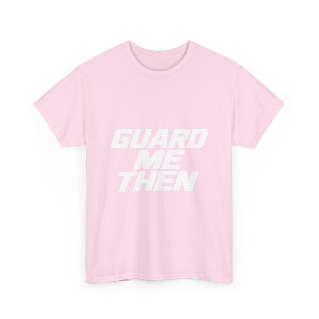 Guard Me Then Tee — WHITE LOGO