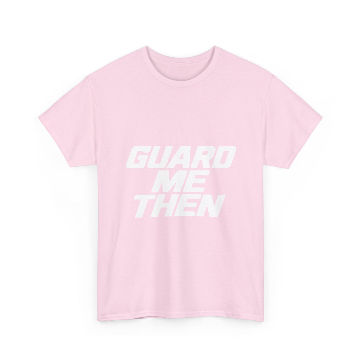 Guard Me Then Tee — WHITE LOGO