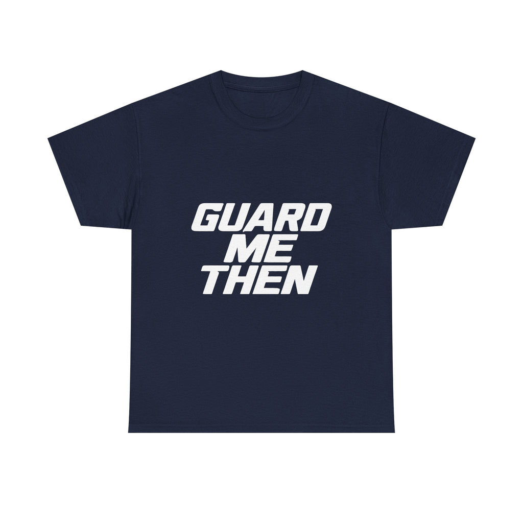 Guard Me Then Tee - WHITE LOGO