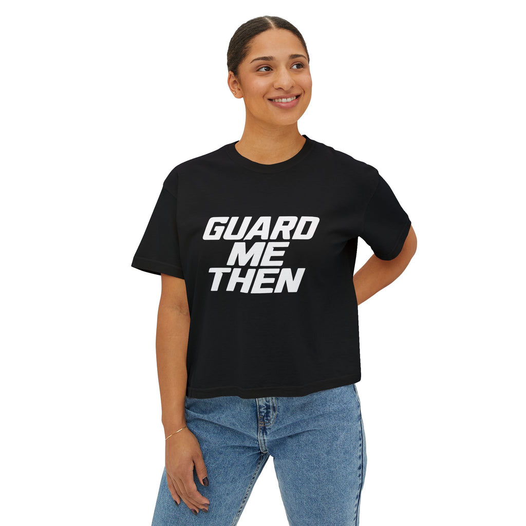Guard Me Then Boxy Crop Tee