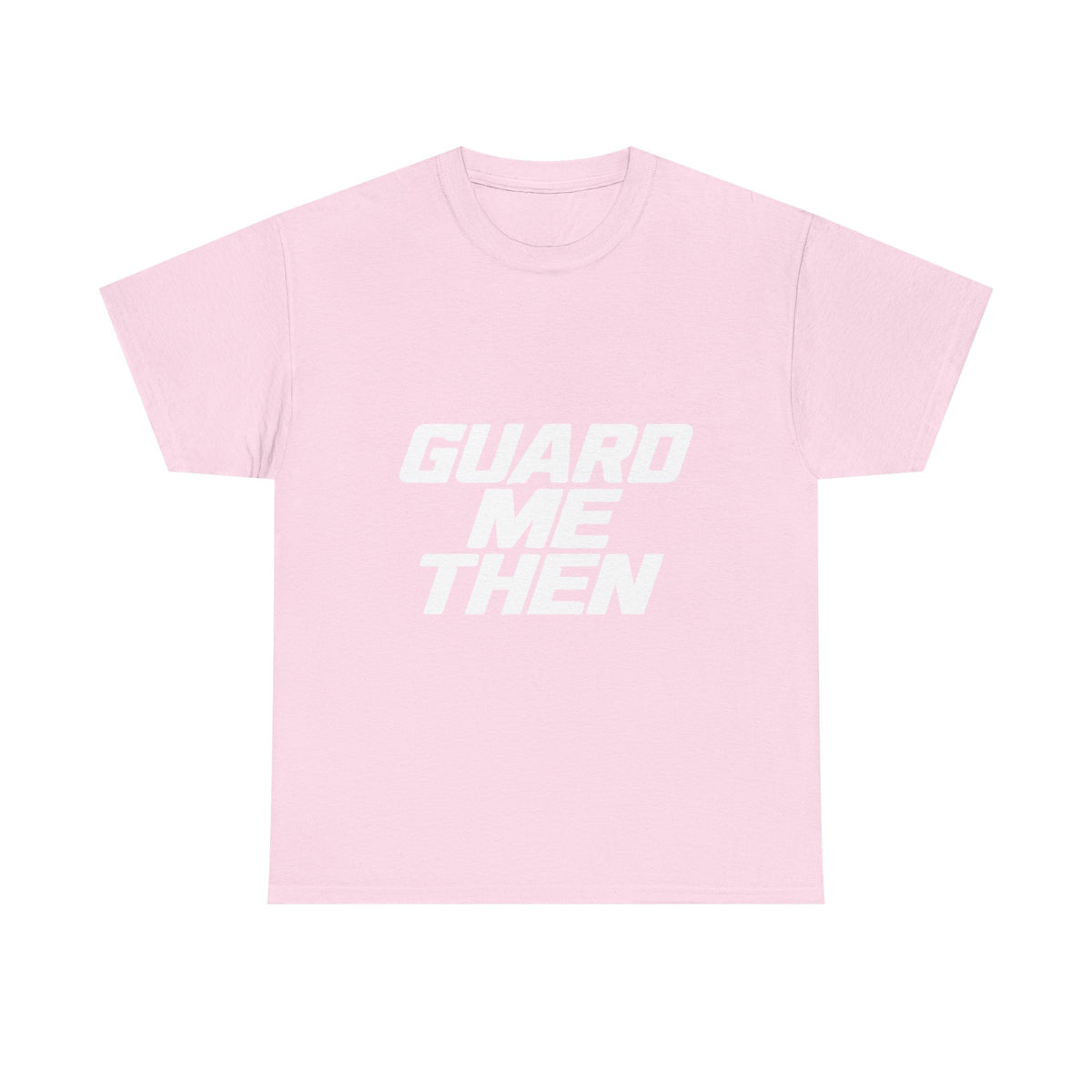 Guard Me Then Tee — WHITE LOGO