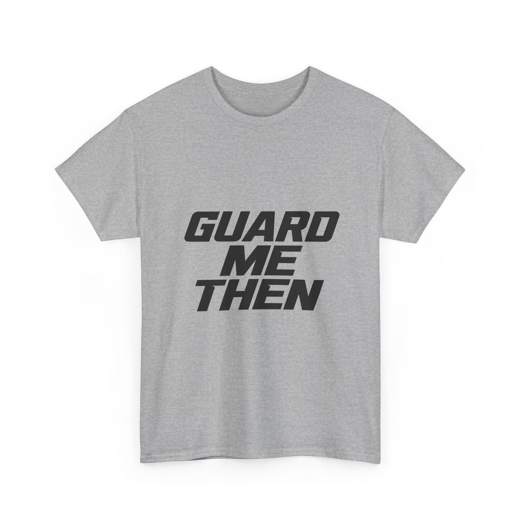 Guard Me Then Tee — BLACK LOGO