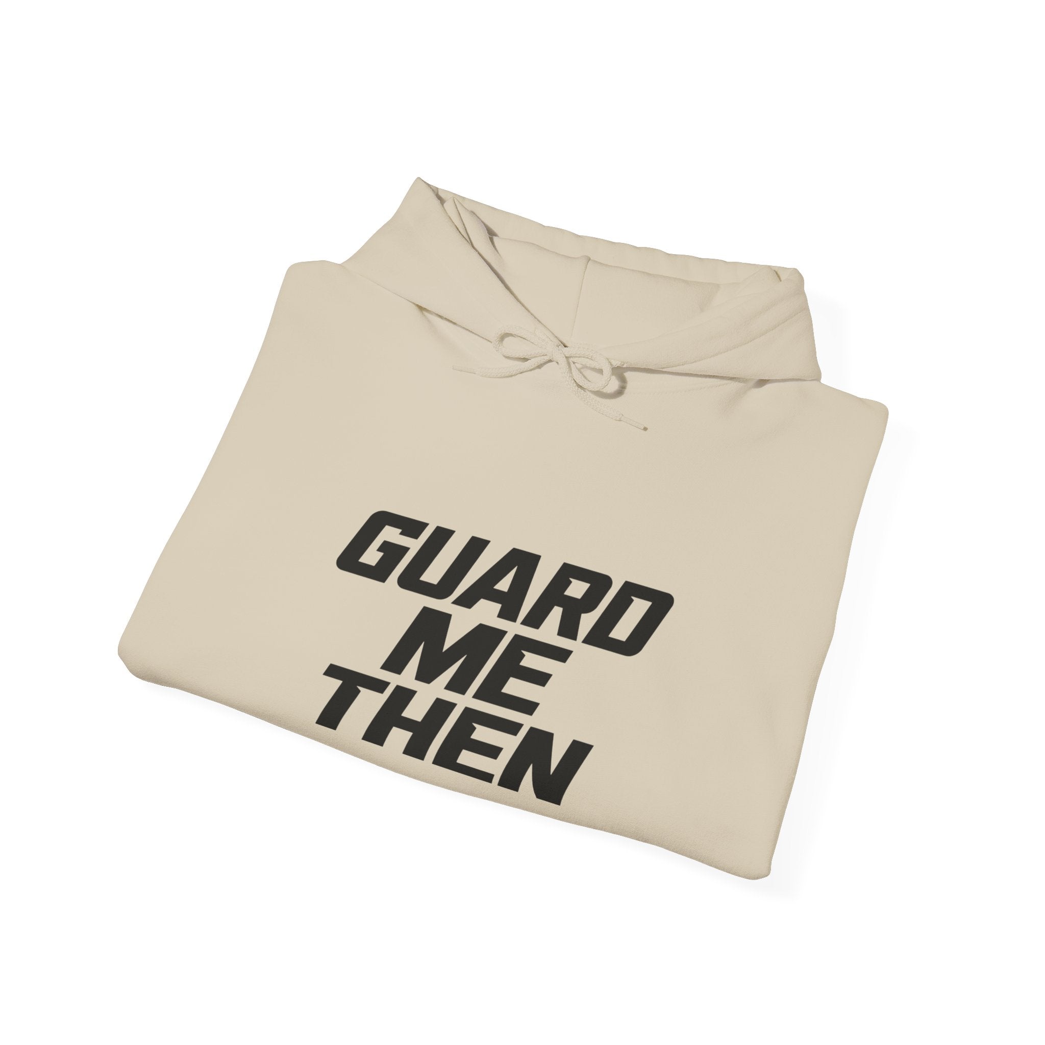 Guard Me Then Hoodie — BLACK LOGO
