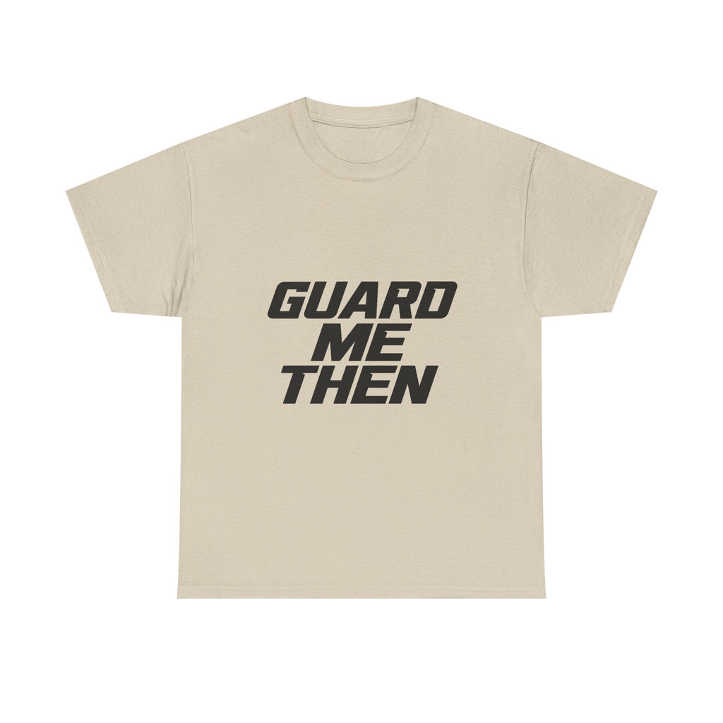 Guard Me Then Tee — BLACK LOGO