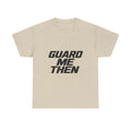 Guard Me Then Tee — BLACK LOGO