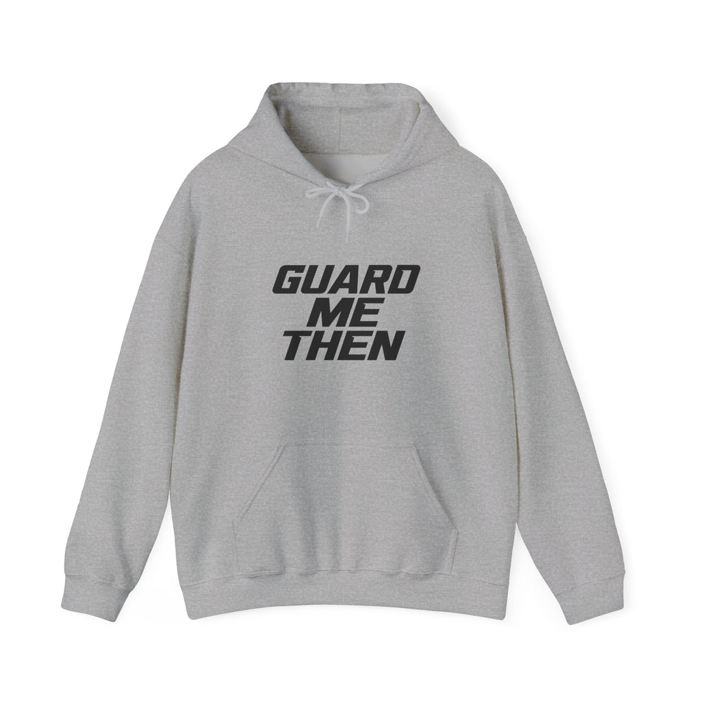 Guard Me Then Hoodie — BLACK LOGO