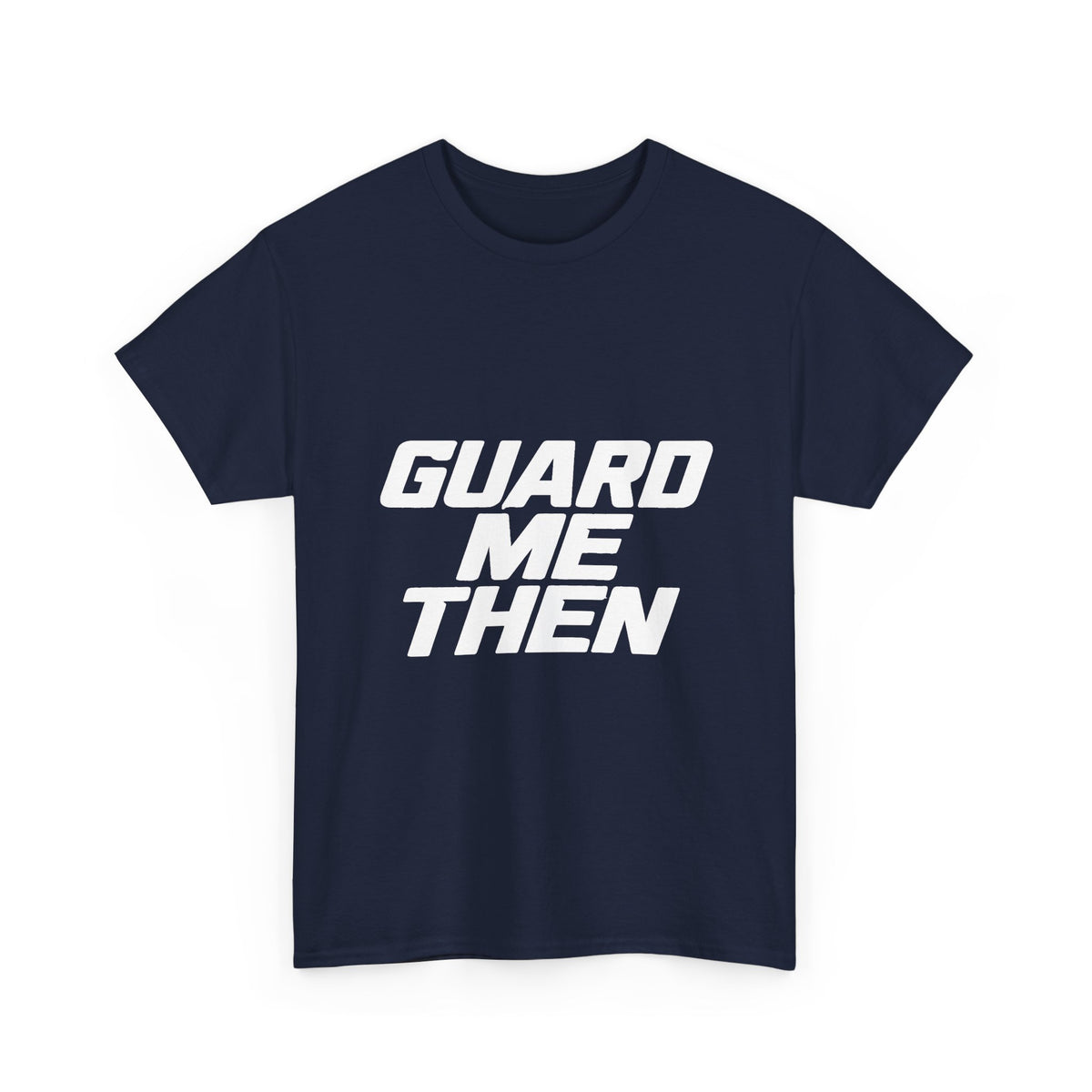 Guard Me Then Tee — WHITE LOGO