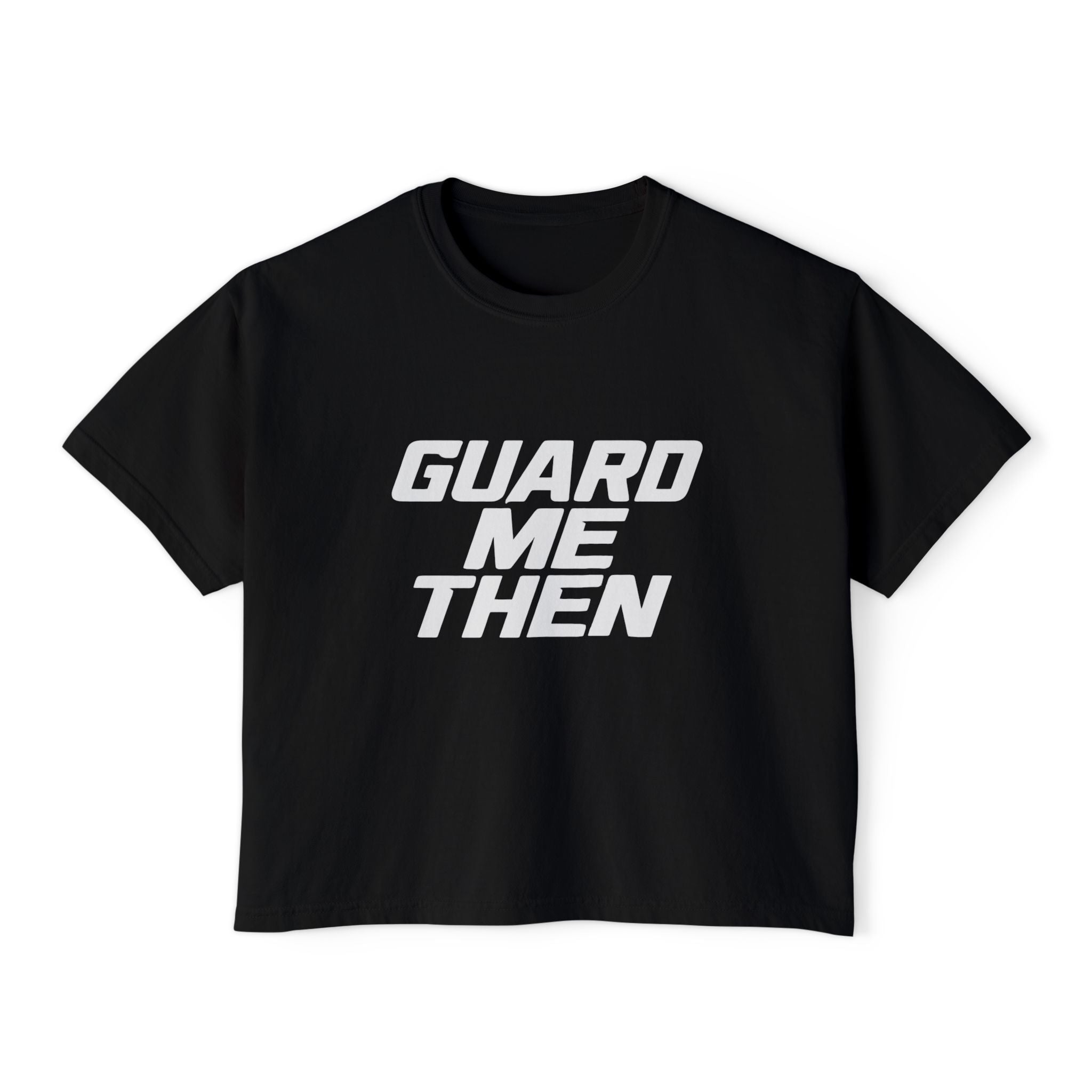 Guard Me Then Boxy Crop Tee