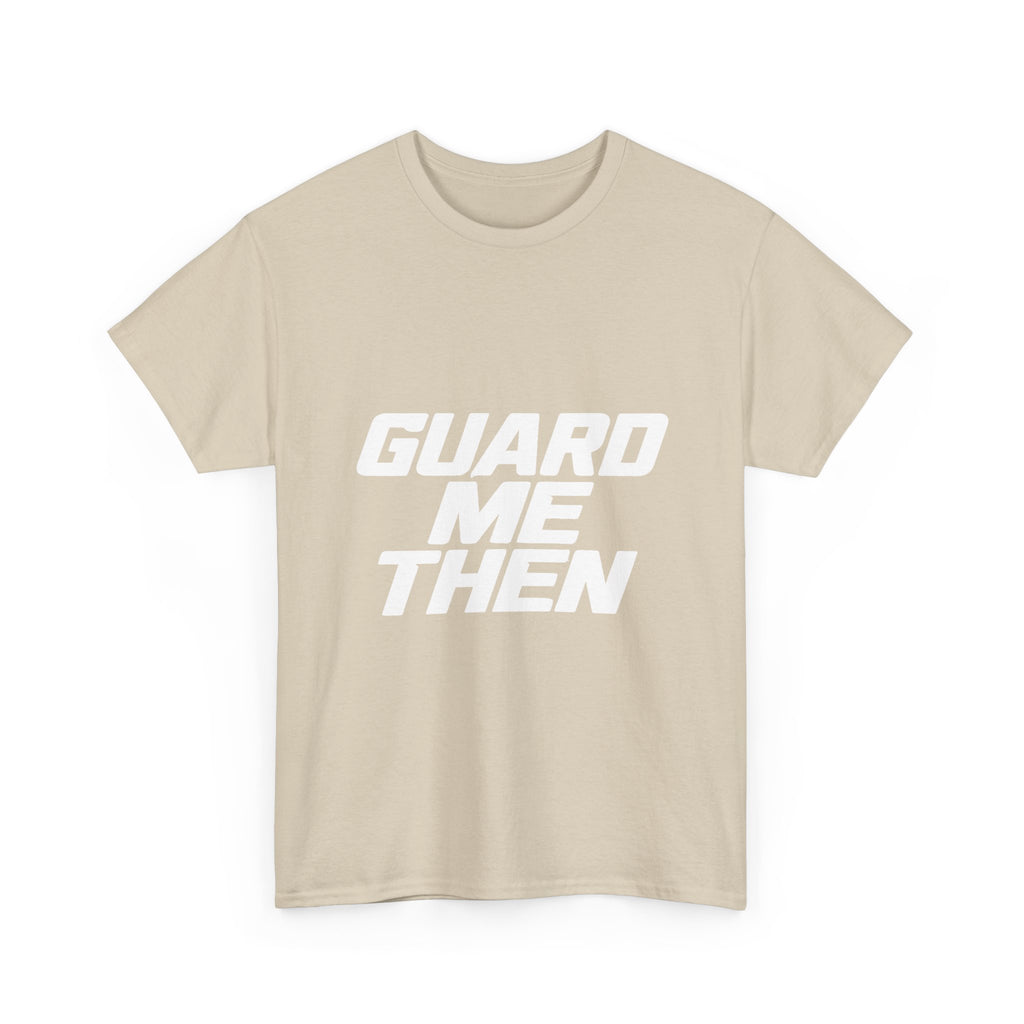 Guard Me Then Tee — WHITE LOGO